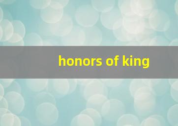 honors of king